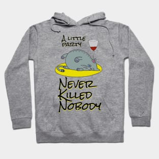 A Little Party Never Killed Nobody - Catsondrugs.com Party Ibiza Rave Dance Underground Festival Spring Break  Berlin Good Vibes Trance Dance technofashion technomusic housemusic Hoodie